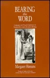 Bearing the Word: Language and Female Experience in Nineteenth-Century Women's Writing