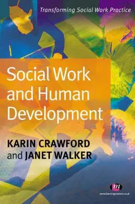 Social Work And Human Development (Transforming Social Work Practice)