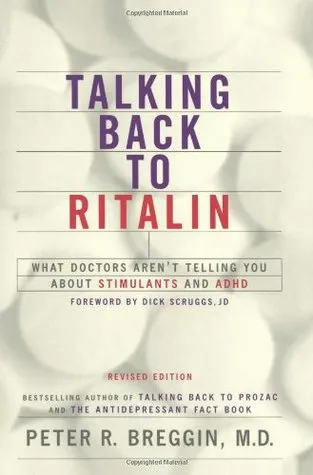 Talking Back to Ritalin: What Doctors Aren't Telling You about Stimulants & ADHD