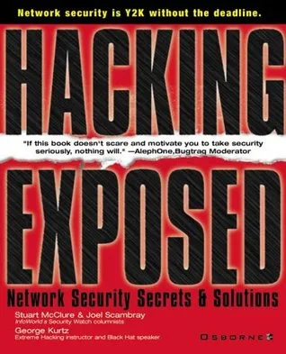 Hacking Exposed: Network Security Secrets & Solutions