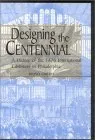 Designing the Centennial: A History of the 1876 International Exhibition in Philadelphia