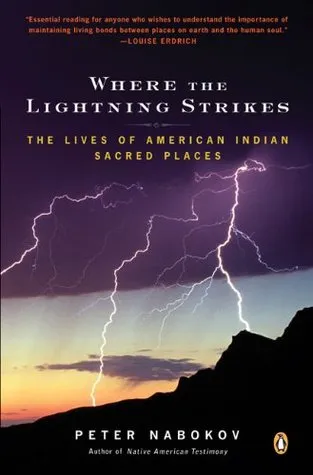 Where the Lightning Strikes: The Lives of American Indian Sacred Places