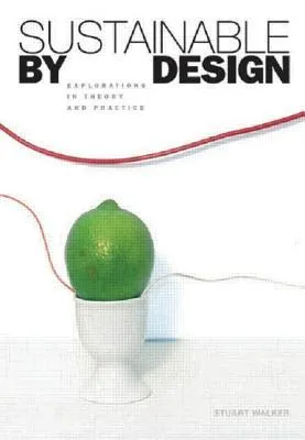 Sustainable by Design: Explorations in Theory and Practice