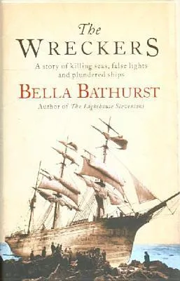 The Wreckers: A Story of Killing Seas, False Lights and Plundered Ships