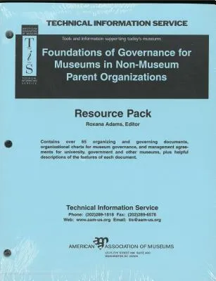 Foundations Of Governance For Museums In Non Museum Parent Organizations: Resource Pack