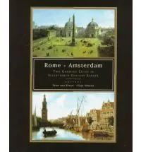 Rome/Amsterdam: Two Growing Cities In Seventeenth Century Europe