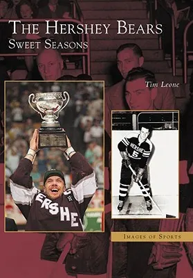 The Hershey Bears: Sweet Seasons, Pennsylvania