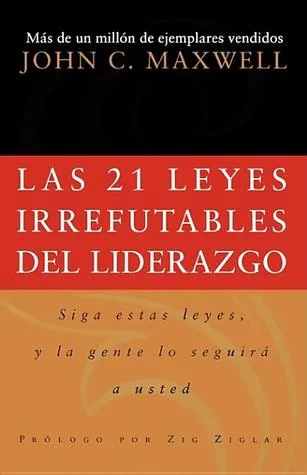 Las 21 Leyes Irrefutables de Liderazgo