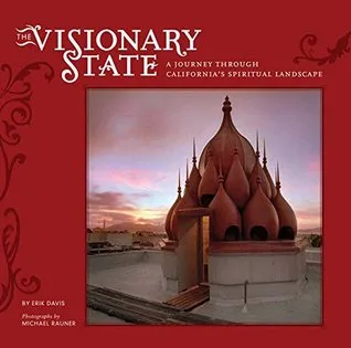 The Visionary State: A Journey Through California's Spiritual Landscape