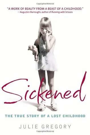 Sickened: The True Story of a Lost Childhood