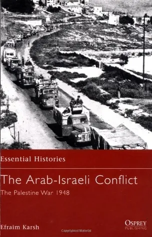 The Arab-Israeli Conflict: The Palestine War 1948