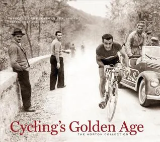 Cycling's Golden Age: Heroes of the Postwar Era, 1946-1967