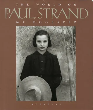 Paul Strand: The World on My Doorstep