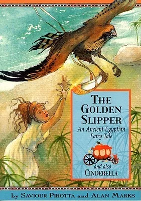 The Golden Slipper: An Ancient Egyptian Fairy Tale (Once Upon a World)