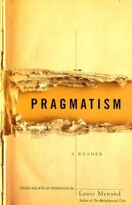 Pragmatism: A Reader