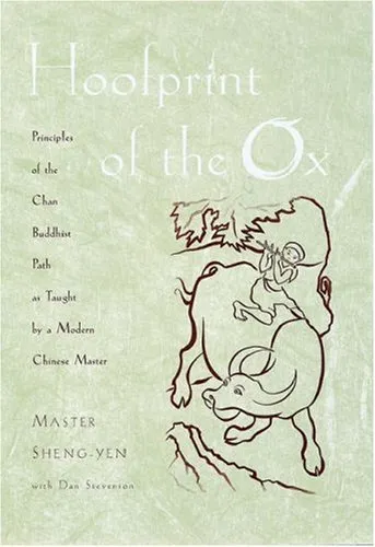 Hoofprint of the Ox: Principles of the Chan Buddhist Path as Taught by a Modern Chinese Master