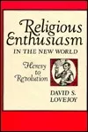 Religious Enthusiasm in the New World: Heresy to Revolution