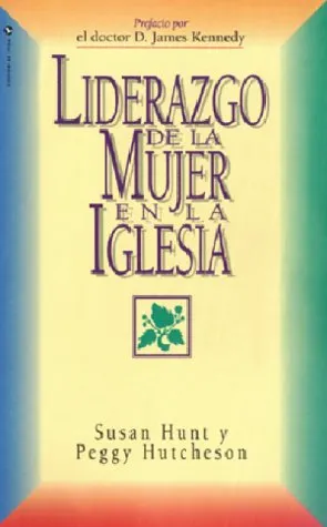 Liderazgo de la Mujer en la Iglesia = Leadership for Women in the Church