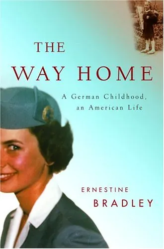 The Way Home: A German Childhood, an American Life