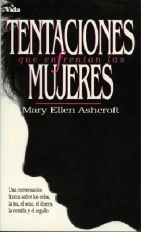 Tentaciones Que Enfrentan Las Mujeres/Temptations Women Face: Honest Talk About Jealousy, Anger, Sex, Money, Food, Pride