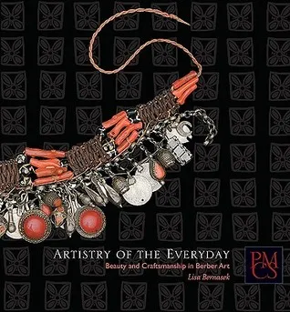 Artistry of the Everyday: Beauty and Craftsmanship in Berber Art (Peabody Museum Collections Series)