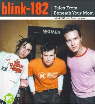 Blink-182: Tales from Beneath Your Mom