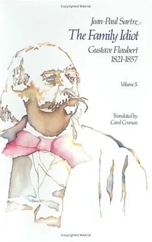 The Family Idiot 5: Gustave Flaubert 1821-1857