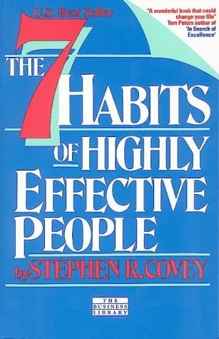 The 7 Habits of Highly Effective People : Powerful Lessons in Personal Change