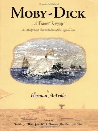 Moby-Dick: A Picture Voyage (An Abridged and Illustrated Edition of the Original Classic)