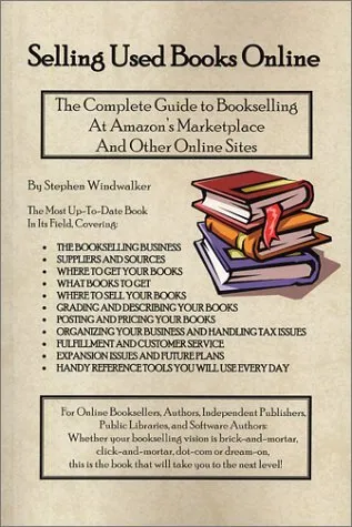 Selling Used Books Online: The Complete Guide to Bookselling at Amazon's Marketplace and Other Online Sites