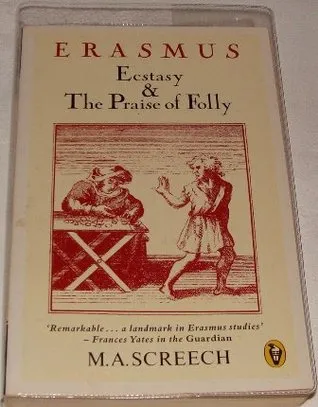 Erasmus: Ecstasy and the Praise of Folly