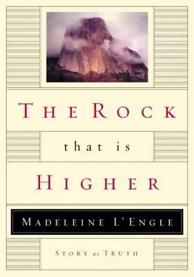 The Rock That Is Higher: Story as Truth