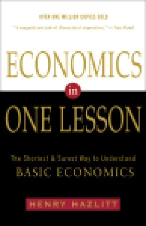 Economics in One Lesson: The Shortest & Surest Way to Understand Basic Economics