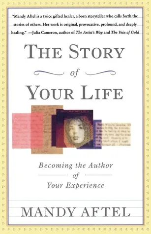 The Story of Your Life: Becoming the Author of Your Experience