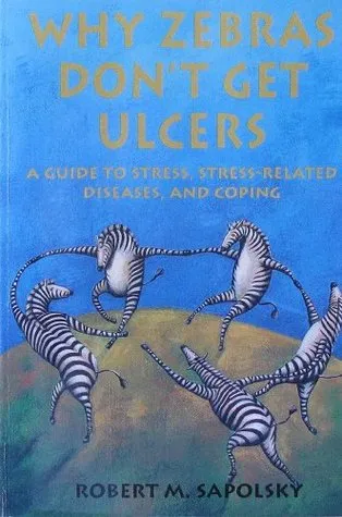 Why Zebra's Don't Get Ulcers