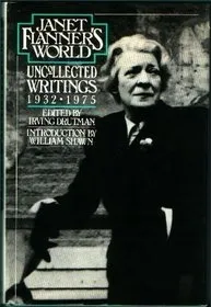 Janet Flanner's World: Uncollected Writings 1932-1975