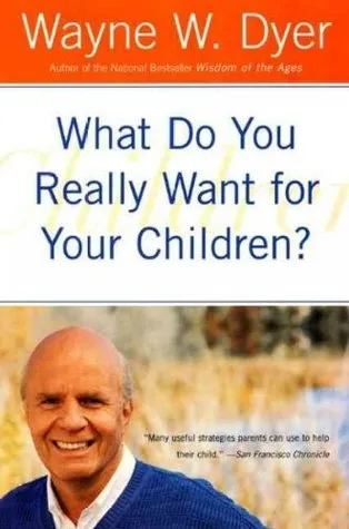 What Do You Really Want for Your Children?