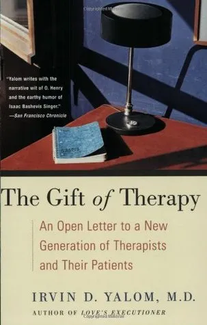 The Gift of Therapy: An Open Letter to a New Generation of Therapists and Their Patients