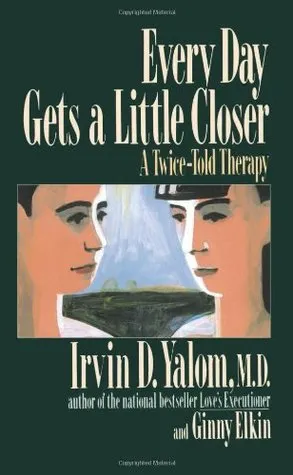 Every Day Gets a Little Closer: A Twice-Told Therapy