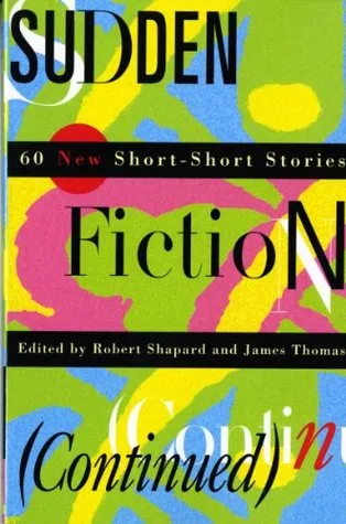 Sudden Fiction (Continued): 60 New Short-Short Stories