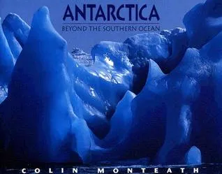 Antarctica: Beyond The Southern Ocean