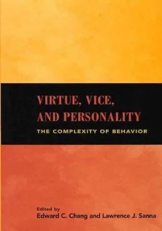 Virtue, Vice, and Personality: The Complexity of Behavior