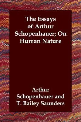 On Human Nature (The Essays of Arthur Schopenhauer)