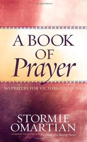 A Book of Prayer: 365 Prayers for Victorious Living