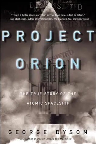 Project Orion: The True Story of the Atomic Spaceship