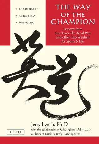 The Way of the Champion: Lessons from Sun Tzu's the Art of War and Other Tao Wisdom for Sports  Life