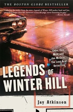 Legends of Winter Hill: Cops, Con Men, and Joe McCain, the Last Real Detective