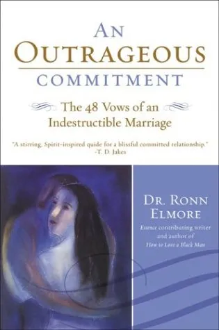 An Outrageous Commitment: The 48 Vows of an Indestructible Marriage