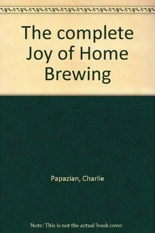 The Complete Joy Of Home Brewing