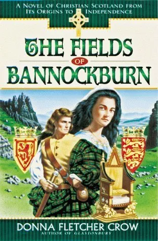 The Fields of Bannockburn: A Novel of Christian Scotland from Its Origins to Independence